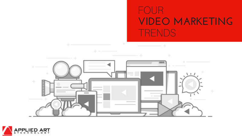 Four Video Marketing Trends to Keep an Eye On